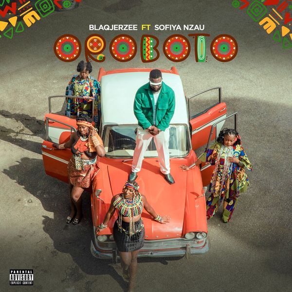 Blaq Jerzee – Oroboto ft. Sofiya Nzau Download