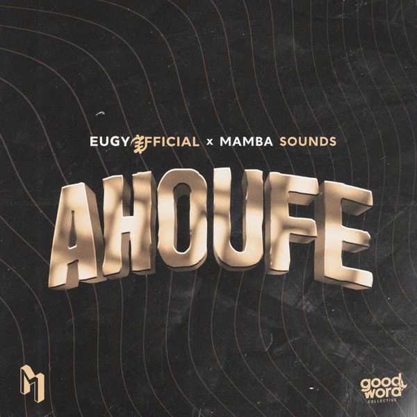 Eugy – Ahoufe ft. Mamba Sounds Download