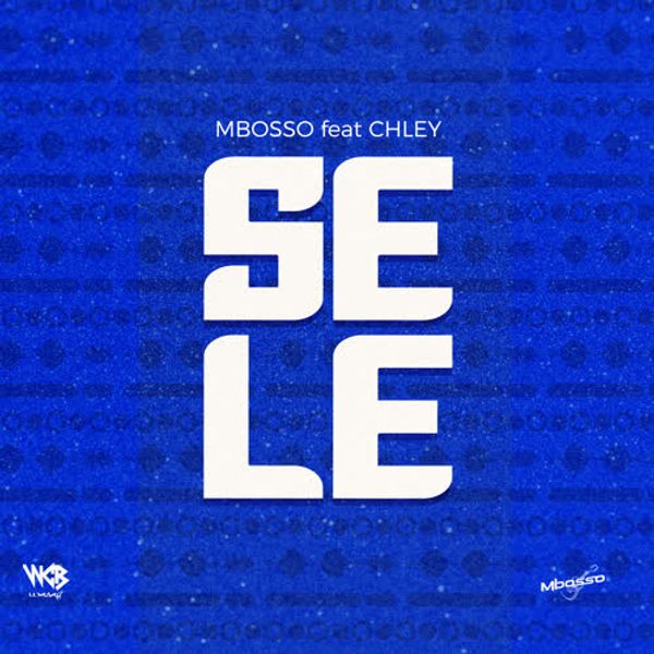 Mbosso – Sele ft. Chley Download