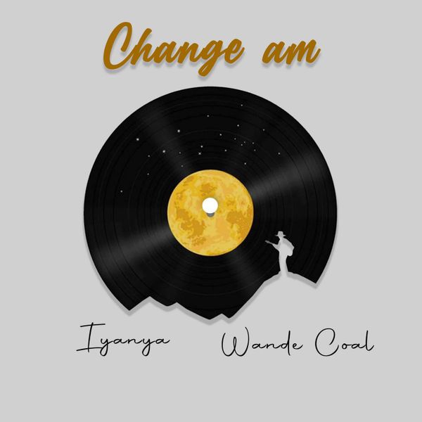 Iyanya - Change Am ft. Wande Coal