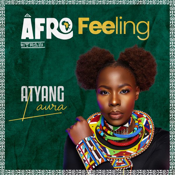 Atyang Laura – Afro Feeling