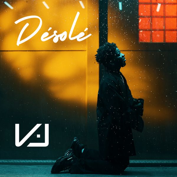 VJ – Désolé