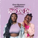 Eno Barony – Ride or Die ft. Amerado