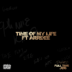 Phyno & ArrDee – Time of My Life LYRICS