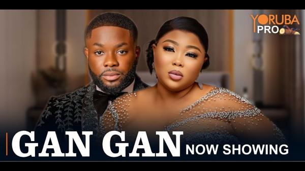 Gan Gan - Yoruba Movie 2024