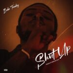 Baba Tundey – Shut Up