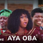 Aya Oba – Yoruba Movie 2025