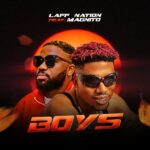Laff Nation ft. Magnito – Boys