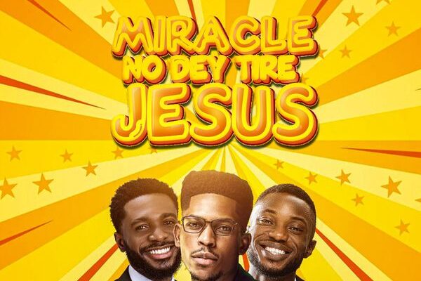 Moses Bliss, Chizie, Festizie - Miracle No Dey Tire Jesus