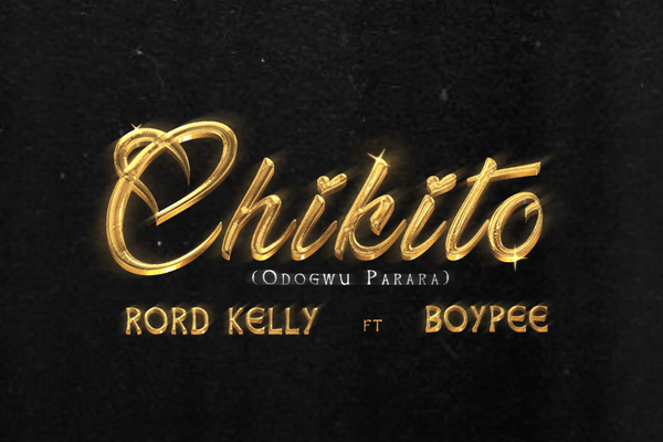 Rord Kelly - Chikito ft. BoyPee