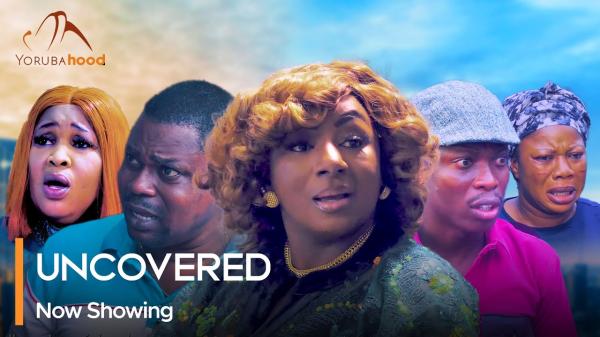 Uncovered - Yoruba Movie 2025