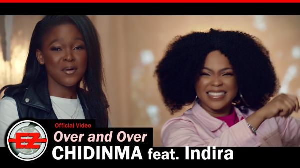 VIDEO: Chidinma & Indira - Over and Over (Official Video)