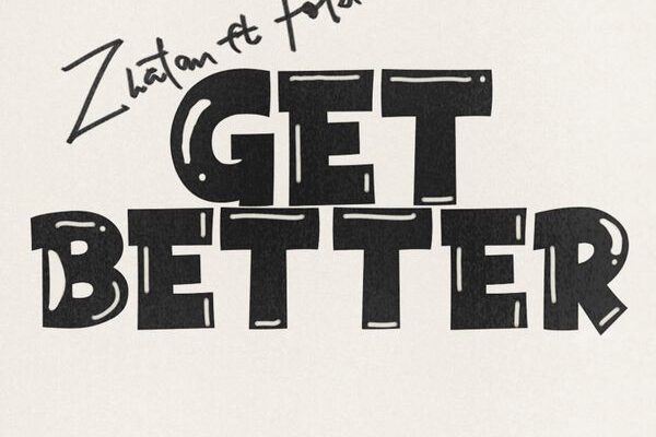 Zlatan ft. Fola – Get Better LYRICS