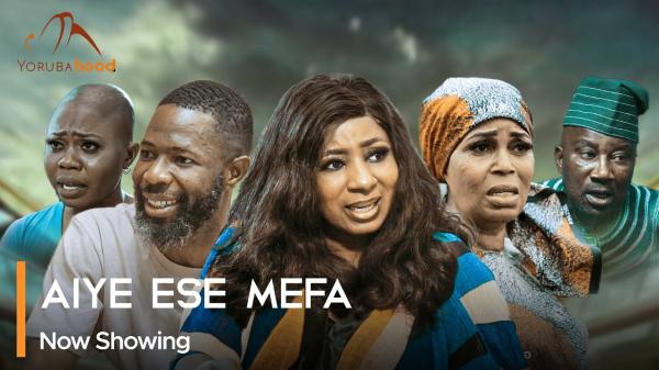 Aiye Ese Mefa - Yoruba Movie 2025