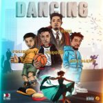 Ehiii – Dancing ft. Treggz, Tolibian, Big Bad Boyo & Go Hard Records
