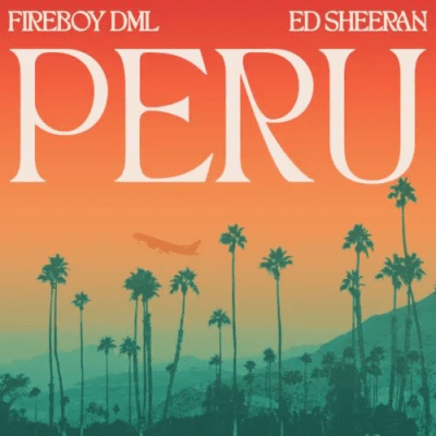 Fireboy DML - Peru (Remix) ft. Ed Sheeran