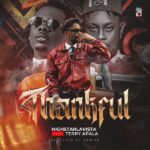 HighstarLavista – Thankful ft. Terry Apala