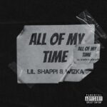 Lil Shappi – All Of My Time ft. Wizka