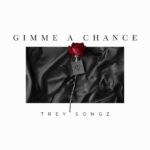 Trey Songz – Gimme a Chance