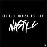 Nasty C – Only Way Is Up
