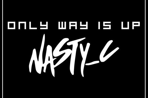 Nasty C – Only Way Is Up