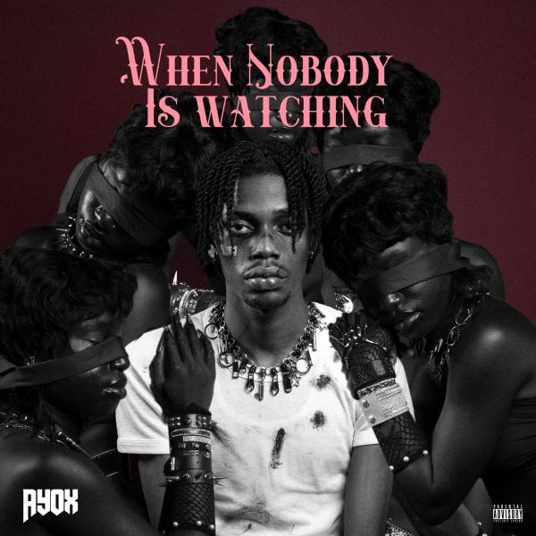 Ayox – When Nobody Is Watching EP - ALBUM/EP Download