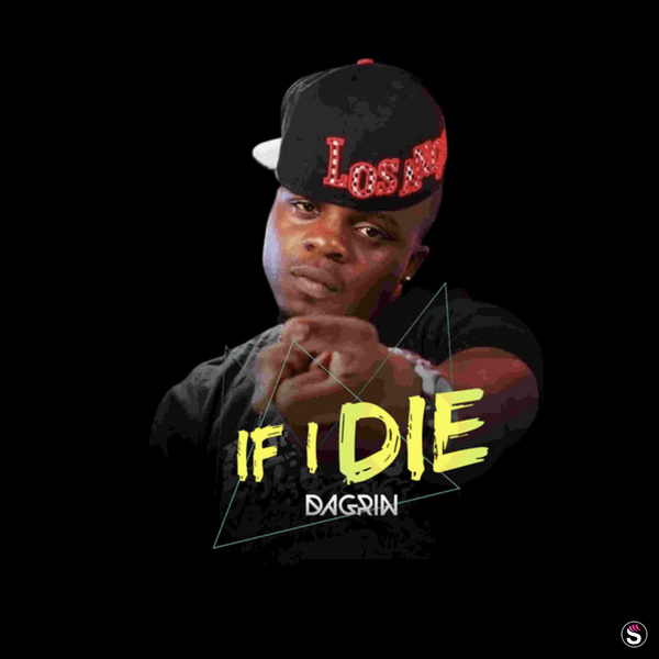 Dagrin - If I Die