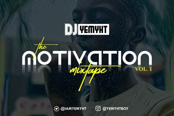 DJ Yemyht - Motivation Mix (Vol. 1)