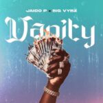 Jaido P ft. Big Vybz – Vanity