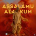 Jaivah – Assalamu Alaykum ft. TitaniQ MusiQ & Chino Kidd