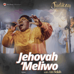 Judikay – Jehovah ‘Meliwo (Live) ft. 121 Selah