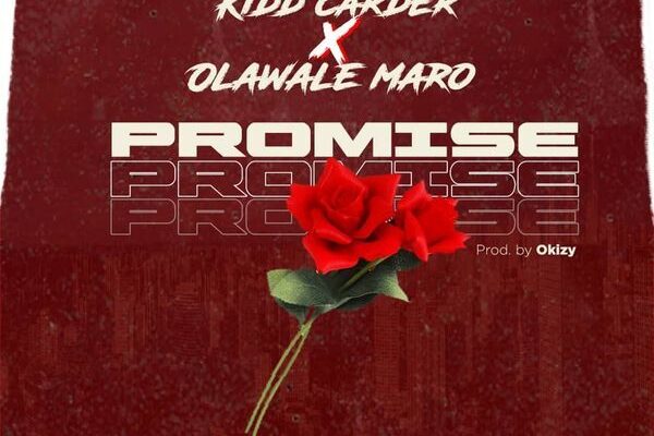 Kidd Carder – Promise ft. Olawale Maro