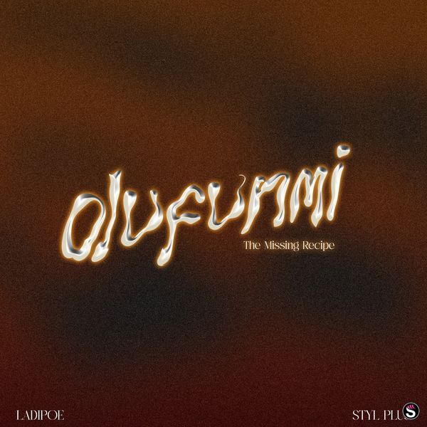 LADIPOE – Olufunmi (The Missing Recipe) ft. Styl-Plus