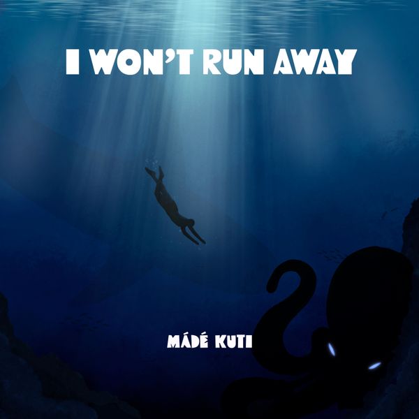 Mádé Kuti - I Won't Run Away