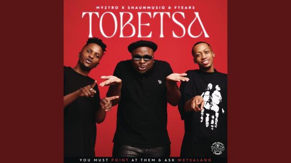 Myztro, Shaunmusiq, Ftears – Tobetsa ft. Focalistic