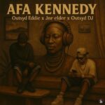 Outsyd Eddie – Afa Kennedy ft. JNR Elder & Outsyd DJ