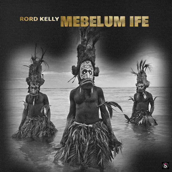 Rord Kelly - Mebelum Ife