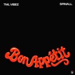 Tml Vibez – Bon Appetit ft. Spinall