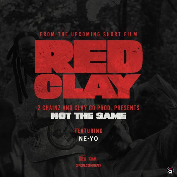2 Chainz - Not the Same (from the Short Film "Red Clay") ft. Ne-Yo