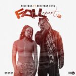 Agyeiwaa – Fall Apart 2 ft. Beeztrap KOTM