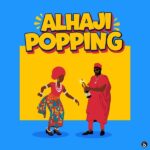 Arathejay – Alhaji Popping