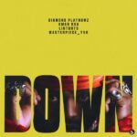 Diamond Platnumz – Down ft. Xman Rsa, Lintonto & Masterpiece YVK