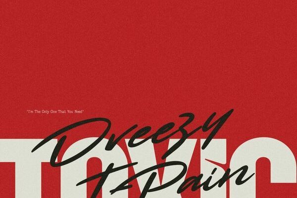Dreezy – Toxic ft. T-Pain