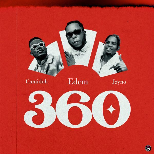 Edem - 360 ft. Camidoh & JZyNo