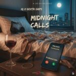 IQ – Midnight Calls ft. Dexta Daps
