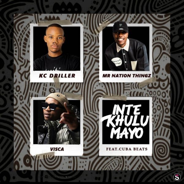K.C Driller - Intekhulumayo ft. Mr Nation Thingz, Visca & Cuba Beats