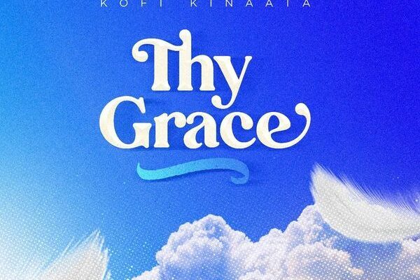 Kofi Kinaata – Thy Grace