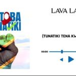 Lava Lava – Oktoba Tunatiki