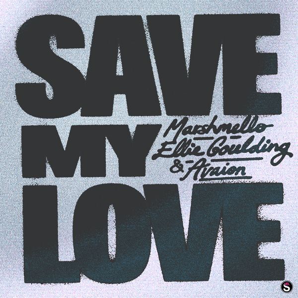 Marshmello - Save My Love ft. Ellie Goulding & AVAION