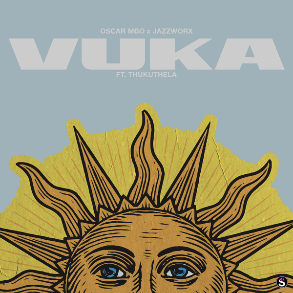 Oscar Mbo - Vuka ft. Jazzworx & Thukuthela